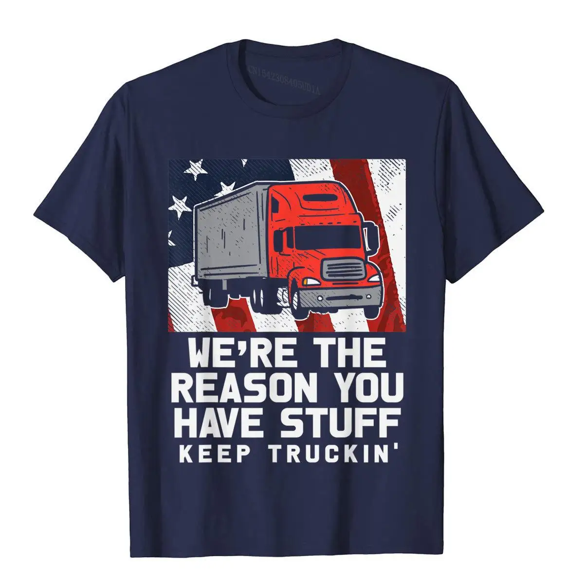 Reason Stuff Keep Truckin USA Flag Truck Trucker Driver Gift T-Shirt__B5344navy