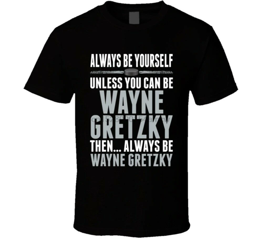 Футболка с надписью Always Be Yourself Wayne Gretzky Hockey Legend LA | Мужская одежда