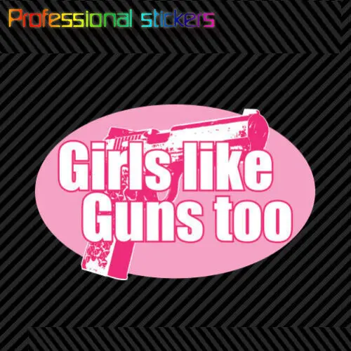 

Pink Girls Like Guns Too Sticker 2a Gun Rights Nra Women Female Shooterst Stickers for Car, RV, Laptops, Motorcycles