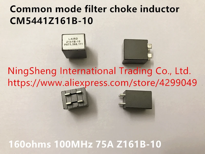 

Original new 100% import CM5441Z161B-10 common mode filter choke inductor 160ohms 100MHz 75A Z161B-10