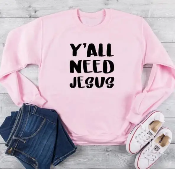 pink tee black text Y'all Need Jesus христианская Толстовка вера одежда Библейский стих толстовки Забавный Иисус эстетический графический пуловер Цитата Искусство джемпер - Цвет: pink tee black text