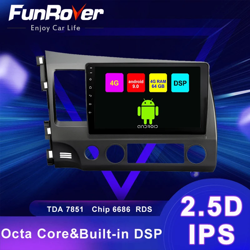 Funrover 4G+64G DSP Android 9.0 car multimedia Player radio gps Navi Stereo For Honda Civic 2006-2011 2 din no dvd 2.5 D+IPS RDS |