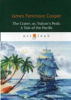 

Foreign languages Cooper J.F. The crater; or, Vulcan's Peak: A Tale of the Pacific cover soft 16 +