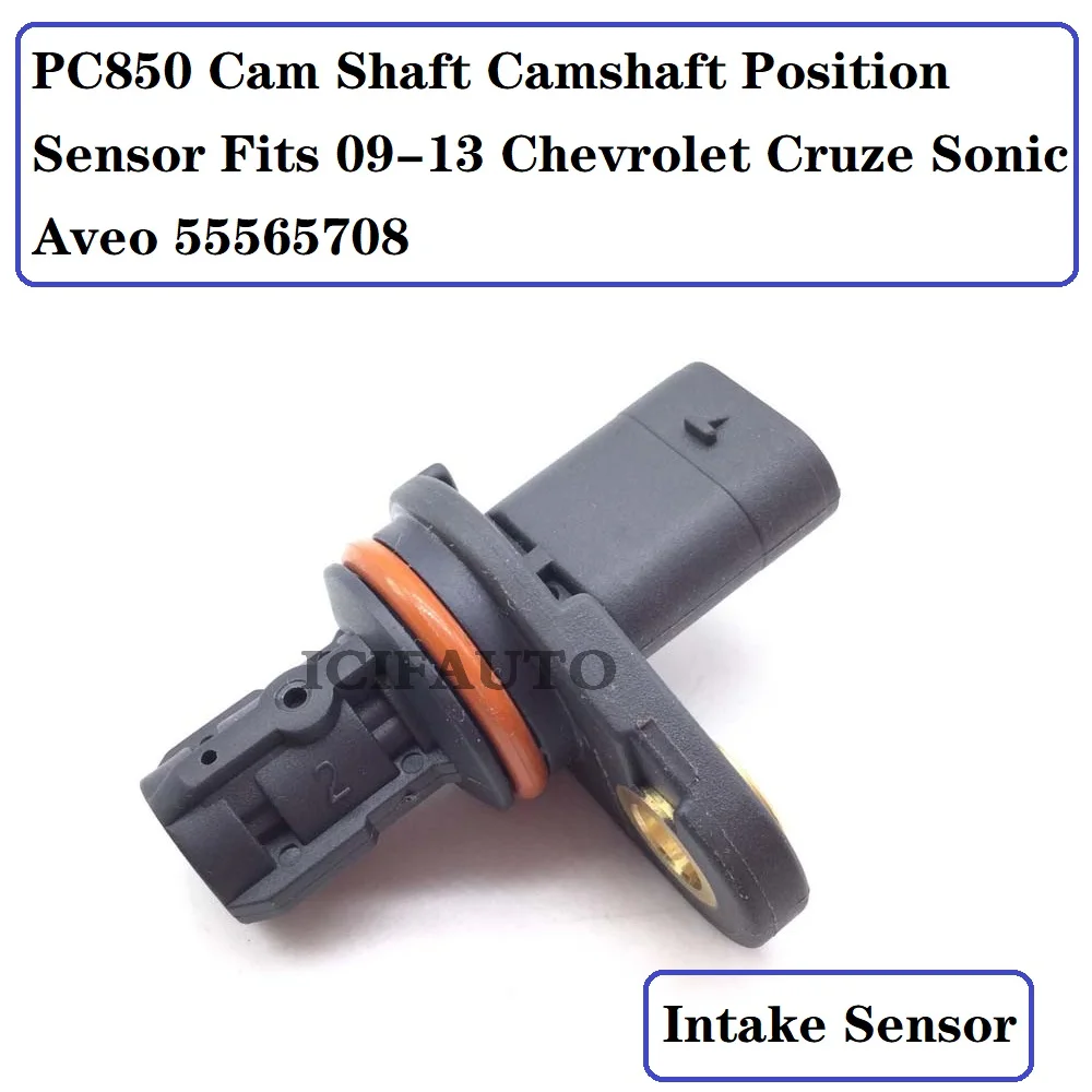 

PC850 New Intake Camshaft Position Sensor for Chevrolet Cruze Aveo Sonic Pontiac OE# 55565708 / 55 565 708 / 25195555