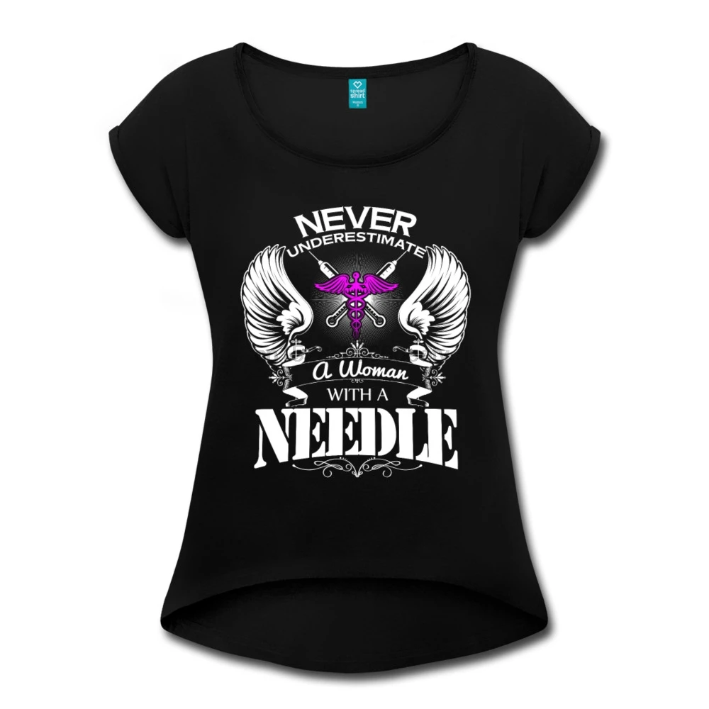 Never Underestimate a woman with needle Womens Roll Cuff T-Shirt Nurse dr vet |
