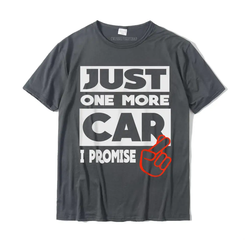 Camisa Tops Shirt Family Crew Neck Print Short Sleeve Cotton Man Tshirts Fitness Tight T Shirt Top Quality Just One More Car - I Promise__MZ15525 carbon