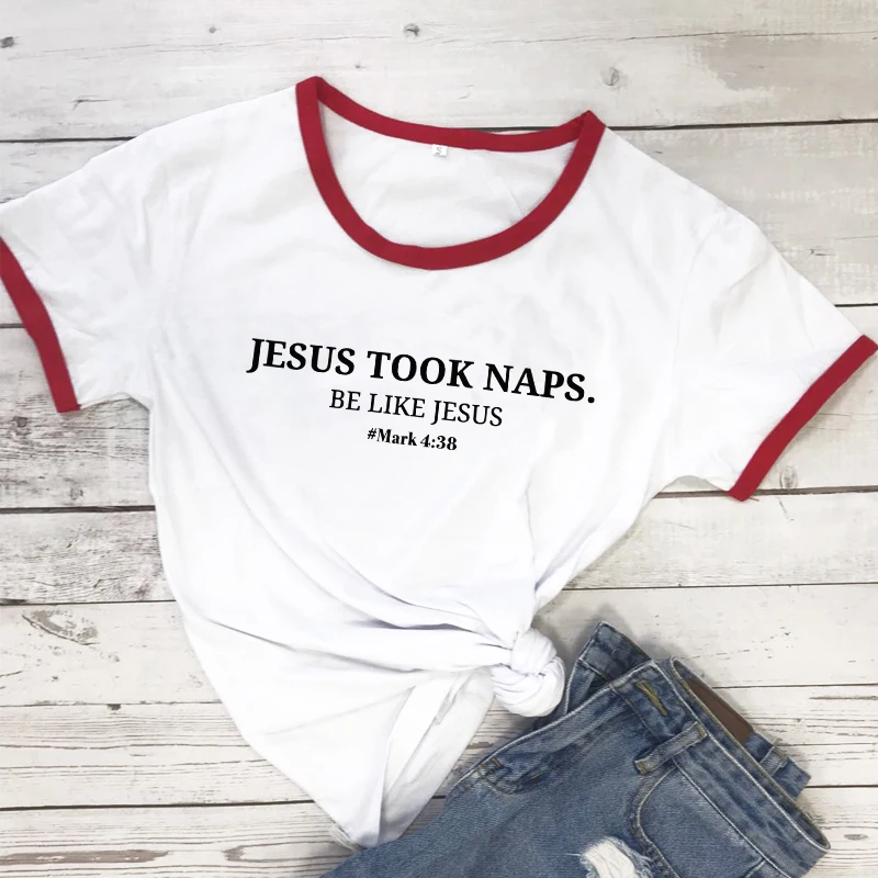 Jesus Take Naps Be Like Jesus Mark 4:38 футболка Писание стих из Христианской Библии Цитата футболка Повседневная унисекс женская футболка со слоганом Топ - Цвет: red edge-black text