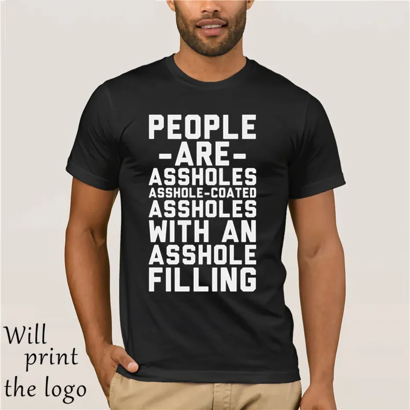 

PEOPLE ARE ASSHOLE-COATED ASSHOLES T-SHIRT