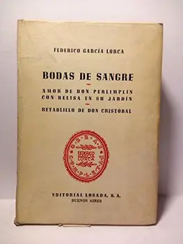 

Bodas de Sangre; Amor de Don Perlimplín con Belisa en su Jardín; Retablillo de Don Cristobal