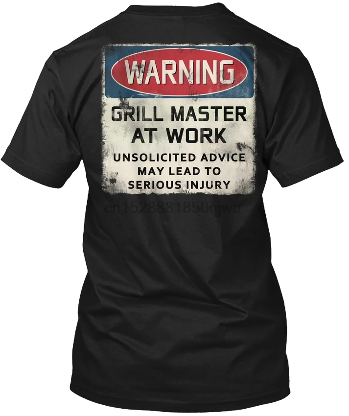 

Warning! Grill Master At Work - Warning Unsolicited Popular Tagless Tee T-Shirt