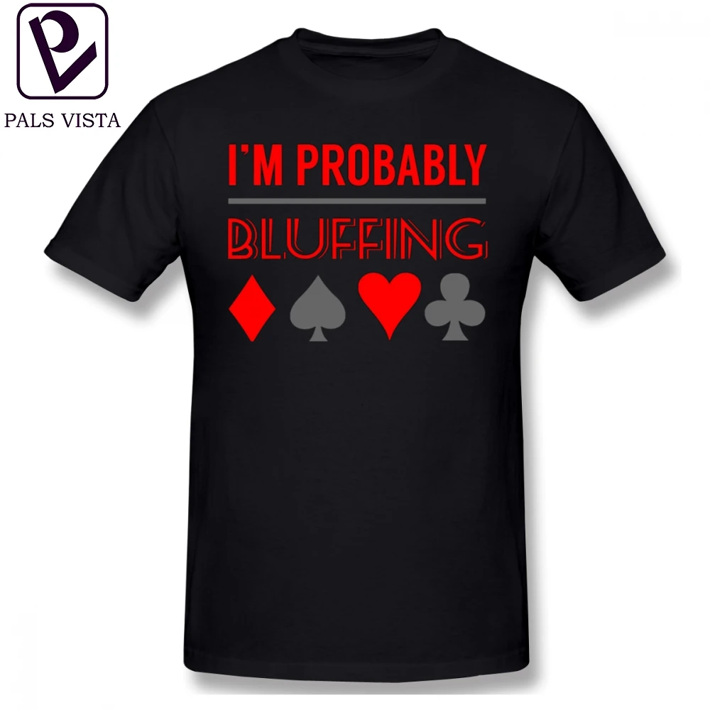 Покерная футболка с надписью I'm вероятно Bluffing Poker Shirt Gifts P большая Мужская
