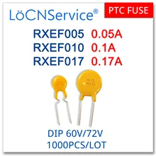 LoCNService 1000PCS RXEF005 RXEF010 RXEF017 60V 72V 0.05A 0.1A 0.17A XF005 XF010 Fusível Reajustável PTC DIP Chinês de Alta Qualidade
