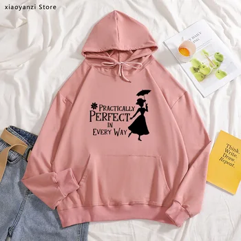

Practically Perfect In Every Way Print Women hoodies Cotton Casual Funny sweatshirts For Lady Girl pullovers Hipster new-188