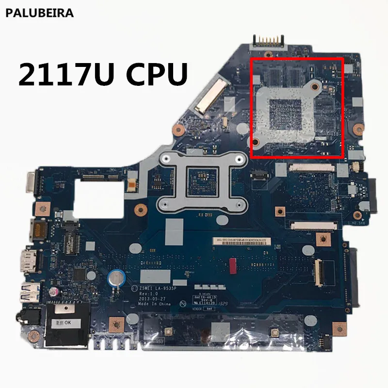 PALUBEIRA Mainboard on board Two ram slots For acer Aspire E1-530 E1-570 E1-570G laptop motherboard Z5WE1 LA-9535P NBMEQ11001 N |