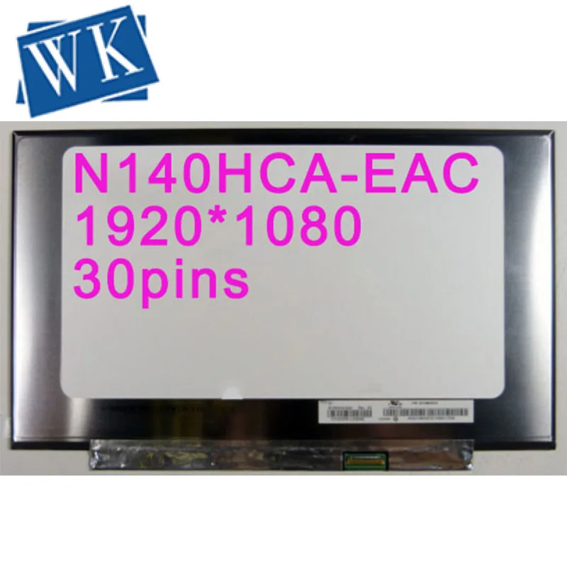 14 0 &quotN140HCA-EAC светодиодный ЖК-экран IPS FHD 1920X1080 сменная панель 30pin для ноутбука |