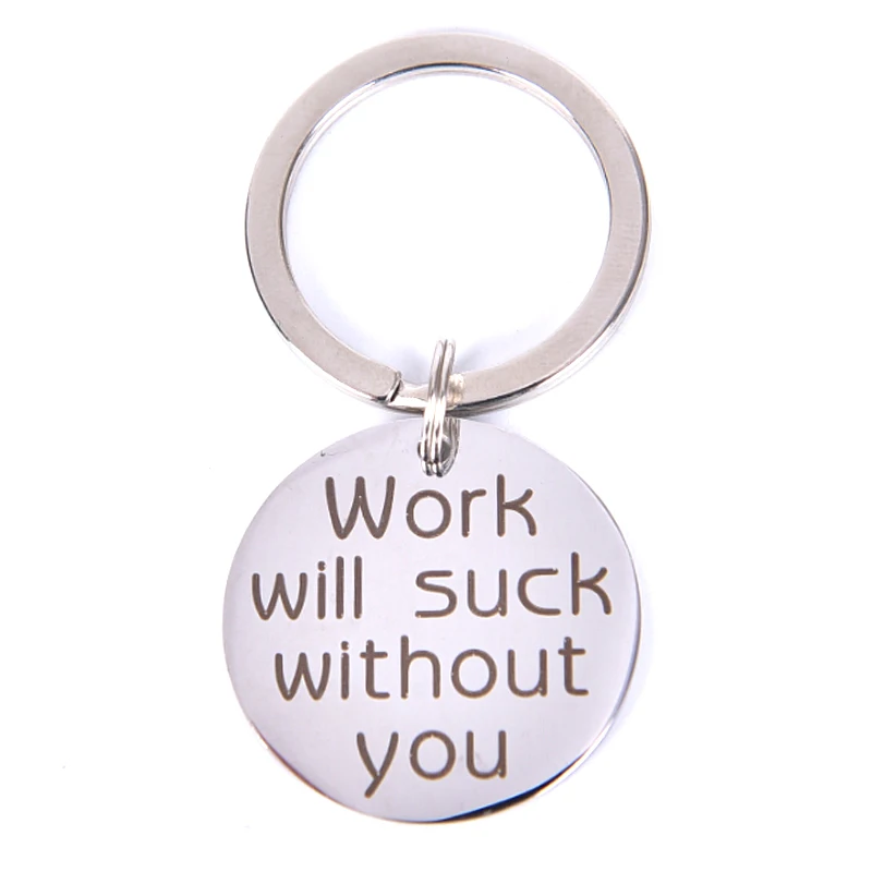 DIY Pendant Key Chain Work will suck without you Keychain Keyring Colleague Best Friends Gift