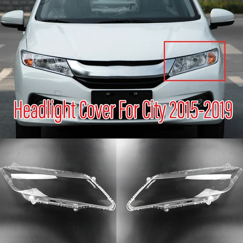 For Honda City 2015 2016 2017 2018 2019 Car Headlight Cover Head Light Lamp Transparent Lampshade Shell Lens Gl Shell Aliexpress