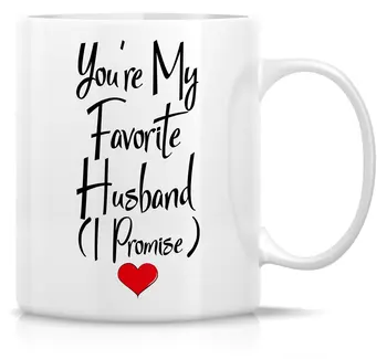 

Funny Mug You're My Favorite Husband I Promise 11 Oz Ceramic Coffee Mug