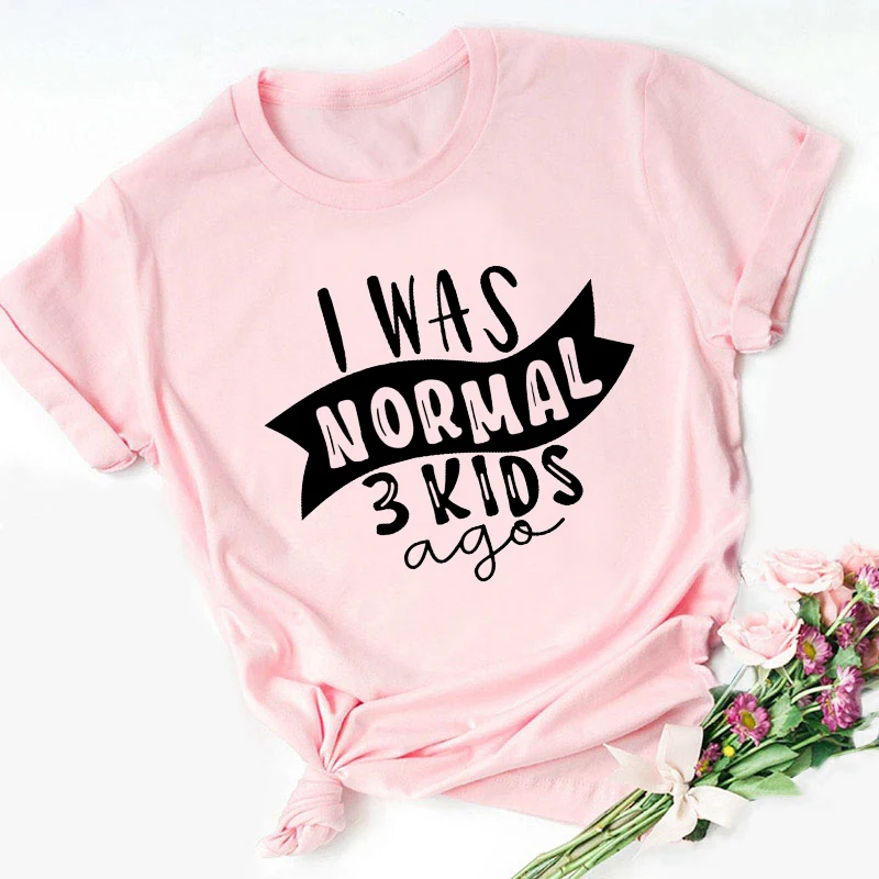 I Was Normal 3 Kids Ago Letters Print Pink T shirt Summer New Fashion Women Shirt Harajuku Style Short Sleeve Casual Tops Tee | Женская