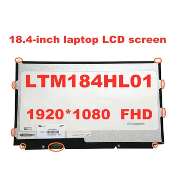 

Original LTM184HL01 18.4 " LCD Screen display For DELL M18X R1 R2 For MSI GT83VR 6RF GT80 2QC 2QE 2QD 1920 * 1080 FHD panel 40
