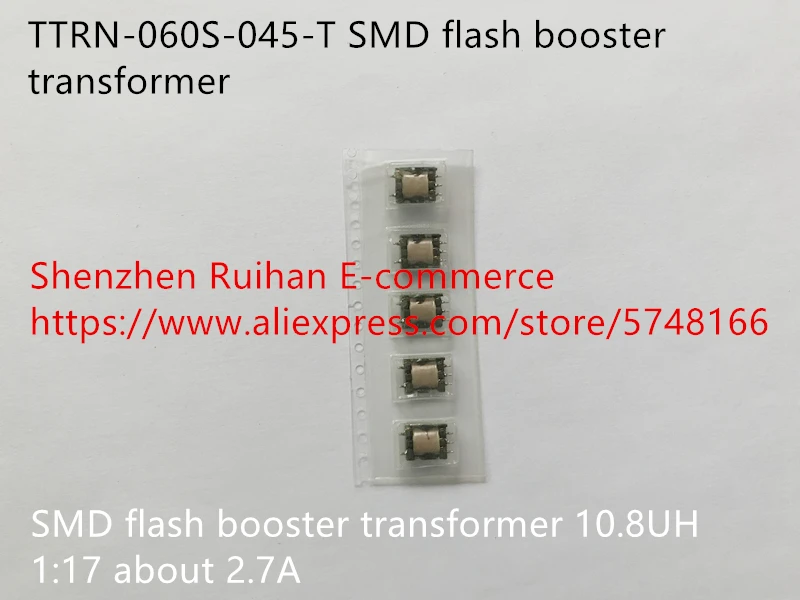 Оригинальный новый 100% TTRN-060S-045-T SMD flash booster трансформатор 10.8UH 1:17 около 2.7A |