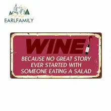 EARLFAMILY 13cm x 6.6cm for Wine Because No Great Story Ever Started Sign Car Stickers Vinyl Trunk RV VAN 3D JDM Car Accessories