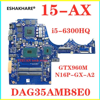 

For HP 15-AX 15-AX020CA Laptop Motherboard 856679-001 856679-501 856679-601 DAG35AMB8E0 i5-6300HQ CPU GTX960M
