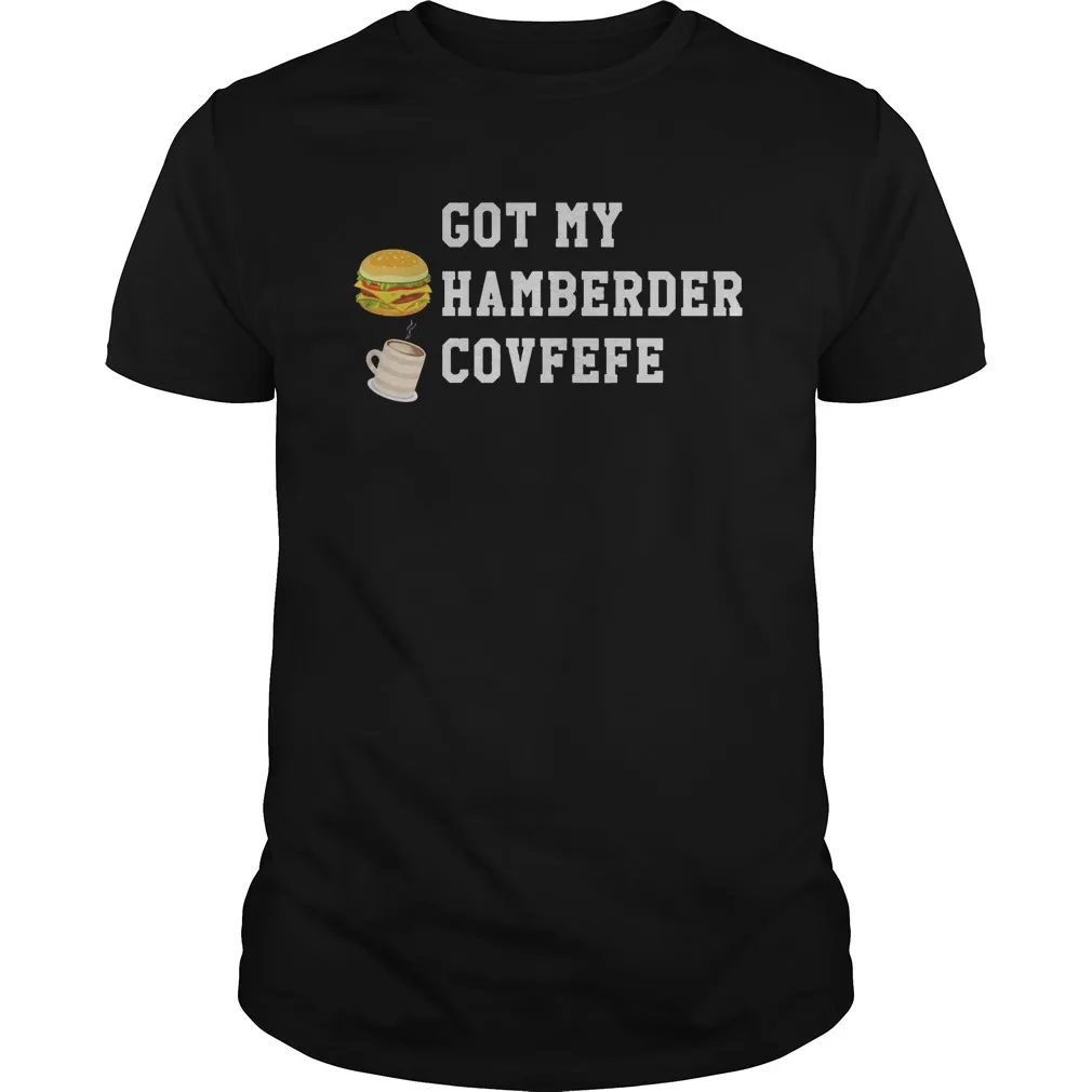 

Got My Hamberder Covfefe Men's T Shirt