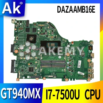 

E5-575G motherboard Mainboard For Acer laptop ZAA X32 DAZAAMB16E0 CPU:I7-7500U GPU:GF940MX 4GB DDR4 100% test ok
