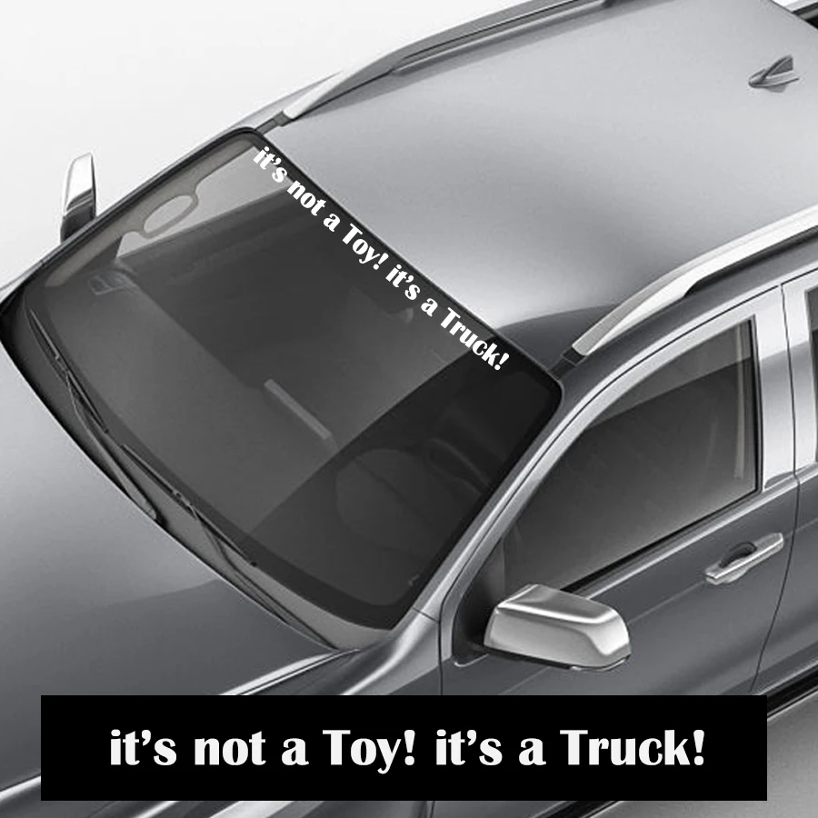 

free shipping 1Pcs humor texts it is not a toy it is a truck graphic vinyl car stickers for car window