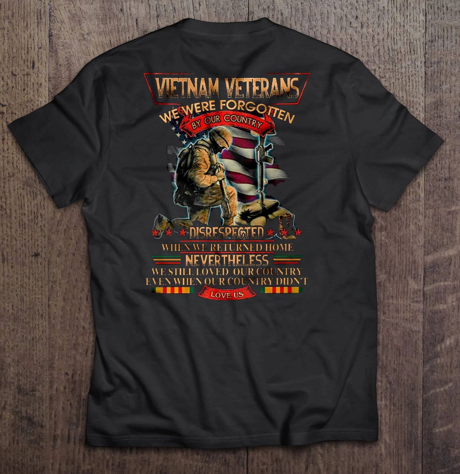 Vietnam Veterans We Were Forgotten By Our Country Disrespected T-Shirts |