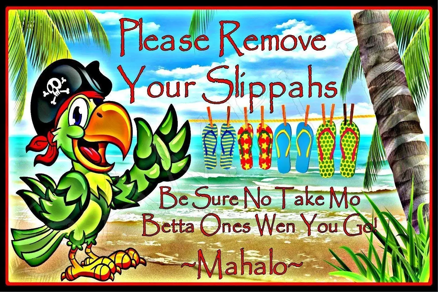 

Tiki Bar Sign Remove Shoes Slippahs 8"X12" Made in USA All Weather Metal. Perfect for Your Man Cave Lounge Pool Hot T