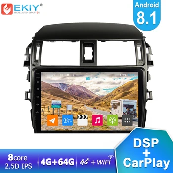 

EKIY 9'' IPS DSP Android 8.1 Car Radio 4G+64G Multimedia For Toyota Corolla 2006-2013 E140/150 GPS Navigation Auto Stereo Player