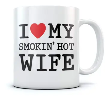 

I Love My Smokin' Hot Wife Coffee Mug Valentine's Day Romantic Gift Mother's Day Gift Tea Mug