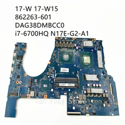 Carte mère pour ordinateur portable HP Pravillion 862263 – 001 862263 601, pour modèles 17 w, 17 w15, DAG38DMBCC0, i7 6700HQ, SR2FQ, N17E G2 A1, DDR4, 100%, test OK 