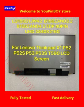 

15.6" LQ156D1JW42 B156ZAN03.2 B156ZAN04.2 For Lenovo ThinkPad X1 P52 P52S P53 P53s T590 LCD LED Screen 4K 3840*2160 EDP 40 pins