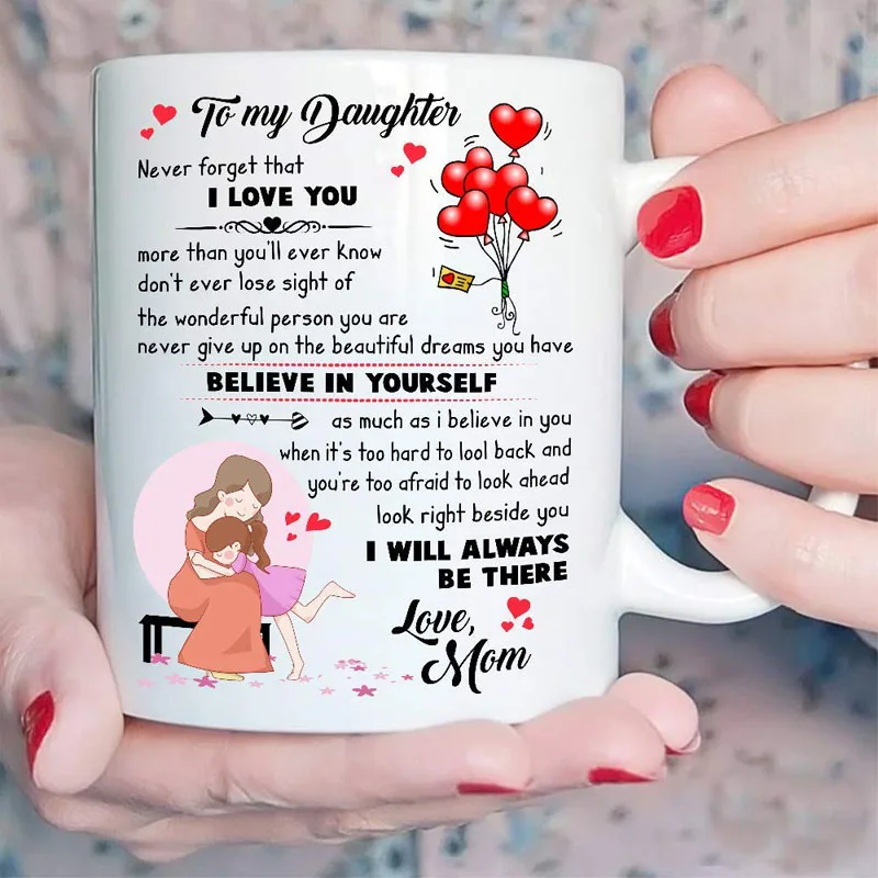 coffee mug Подарки для дочки от мамы-вдохновляющий Подарок дочке никогда не забудьте, что я люблю тебя кружка-Рождество, день рождения, свадьба - Цвет: coffee mug