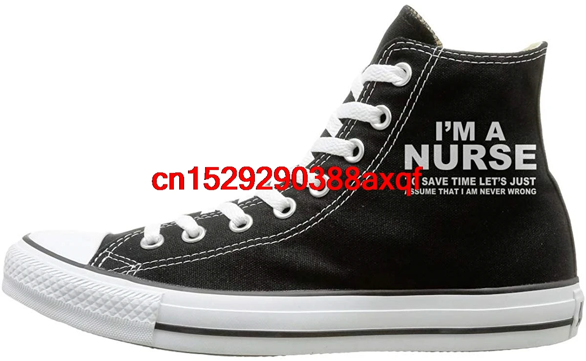 

Canvas Shoes I'm A Nurse To Save Time Assume I'm Never Wrong Classics High-Top Lace Ups Canvas Sneakers For Men's Women's