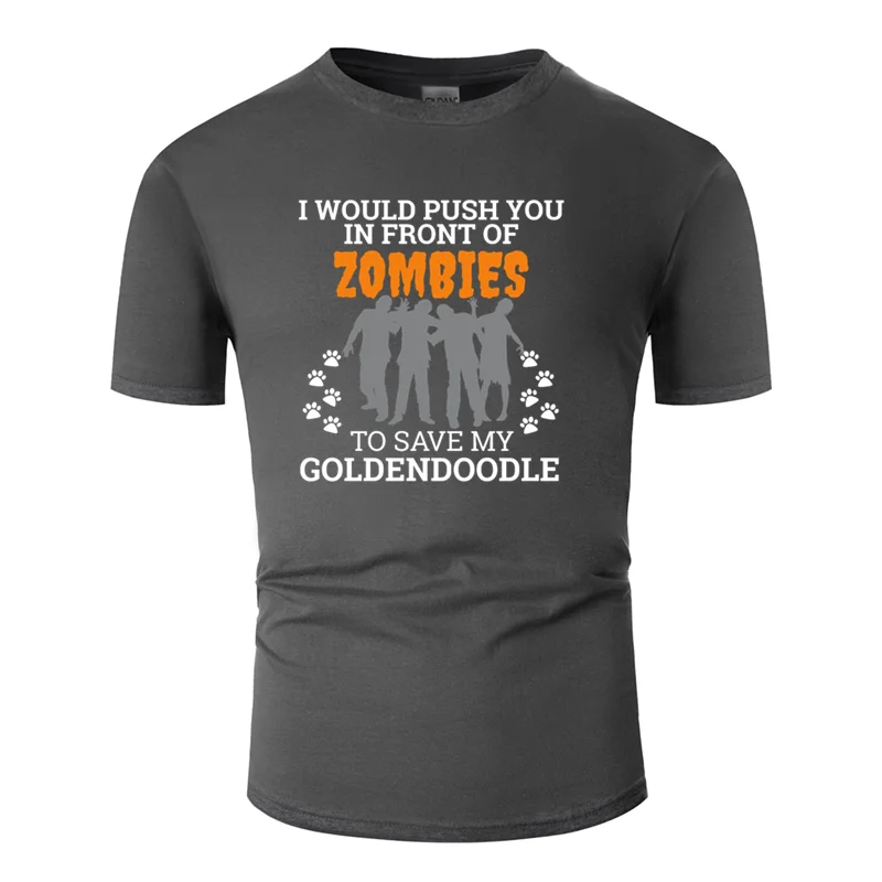 Новинка, модная мужская футболка с надписью «push you in спереди zombie to save my goldendoodle», Мужская футболка с круглым вырезом, размер S-5xl, хип-хоп