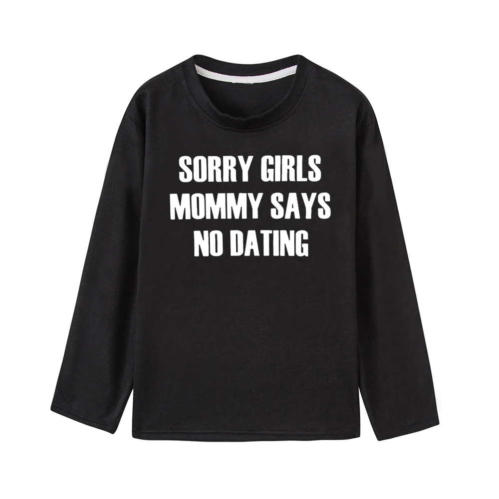 Забавные футболки для мальчиков с надписью «Sorry Girls Mommy Says No Dating» одежда с длинными рукавами для маленьких мальчиков одежда с принтом буквы, модные детские футболки, топы