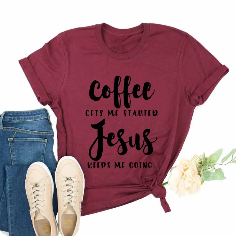 Футболка с надписью «coffee Gets Me Started Jesus», религиозная одежда, Стильная хлопковая футболка, забавный стих из Христианской Библии, графитная одежда, Топ - Цвет: burgundy--black text