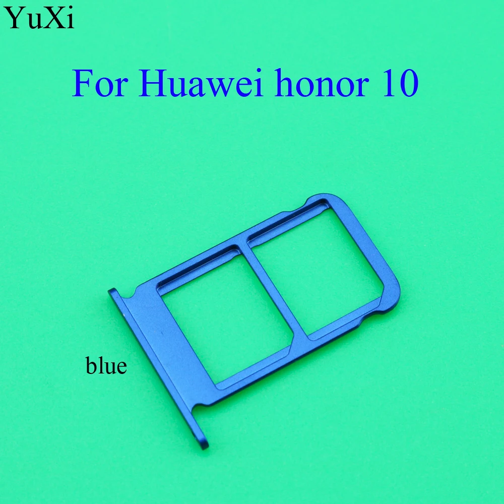 YuXi для huawei Honor 10 лоток считывающего устройства держатель Слот заменитель адаптера синий черный серый зеленый цвет