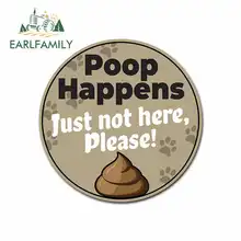 EARLFAMILY 13cm x 13cm for Poop Happens Circle Sign Funny Car Stickers Vinyl Windshield RV VAN Car JDM Accessories Graphics