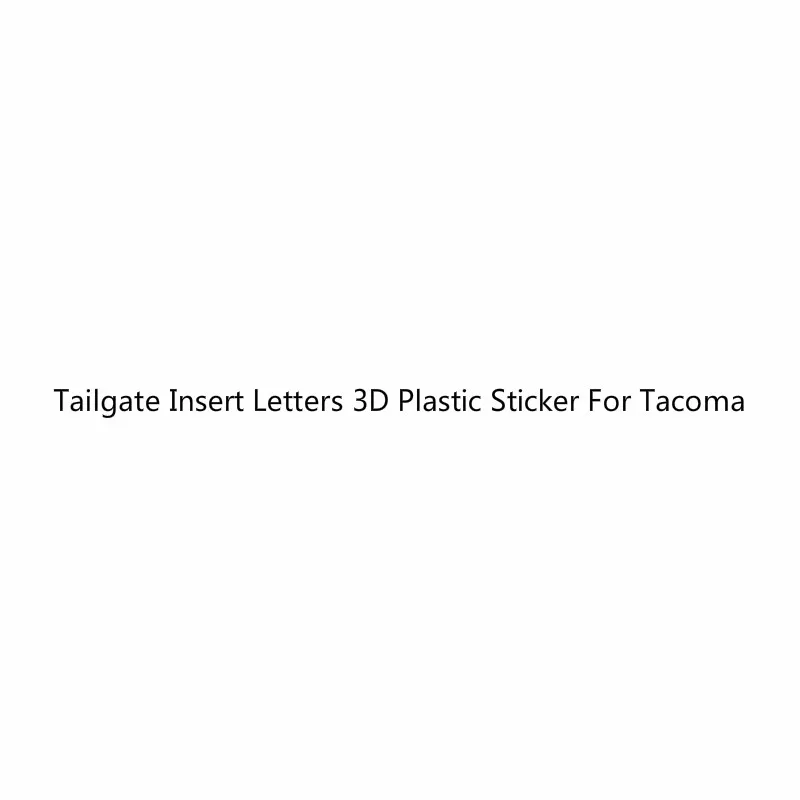 

Tailgate Insert Letters 3D Plastic Sticker