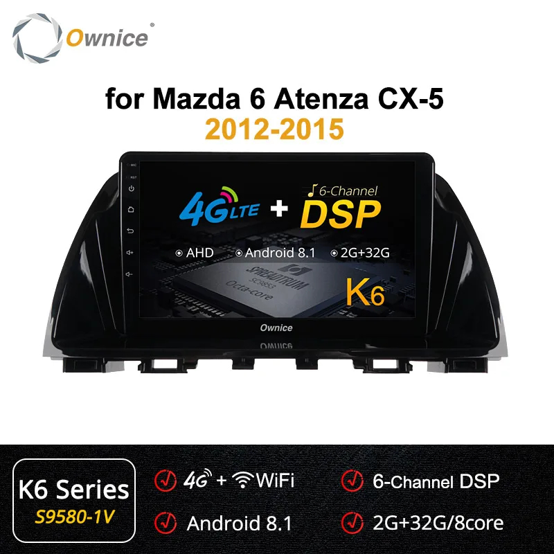 Ownice Android 9,0 автомобильный мультимедийный плеер стерео для Mazda 6 Atenza CX-5 2012- gps навигация 4G DSP 360 Pano ram a 4GB ram - Цвет: S9580-1 K6