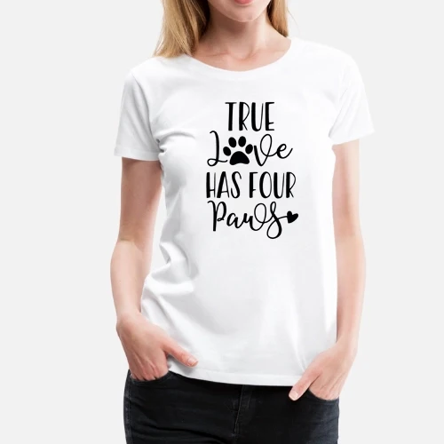 True Love Has Four Paws Funny T Shirt My Dog Is Valentine Tops Mom Harajuku T-shirt Women Fashion Tumblr Shirts Outfits |