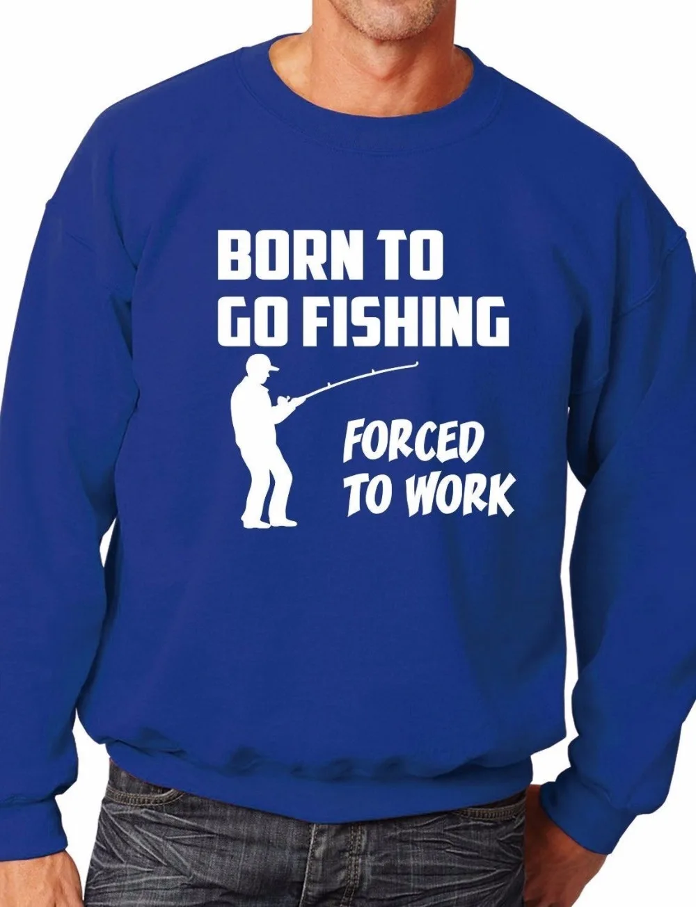 

Born To Go angling Sweatshirt/Jumper Unisex Birthday Gift More Size and Color-E241