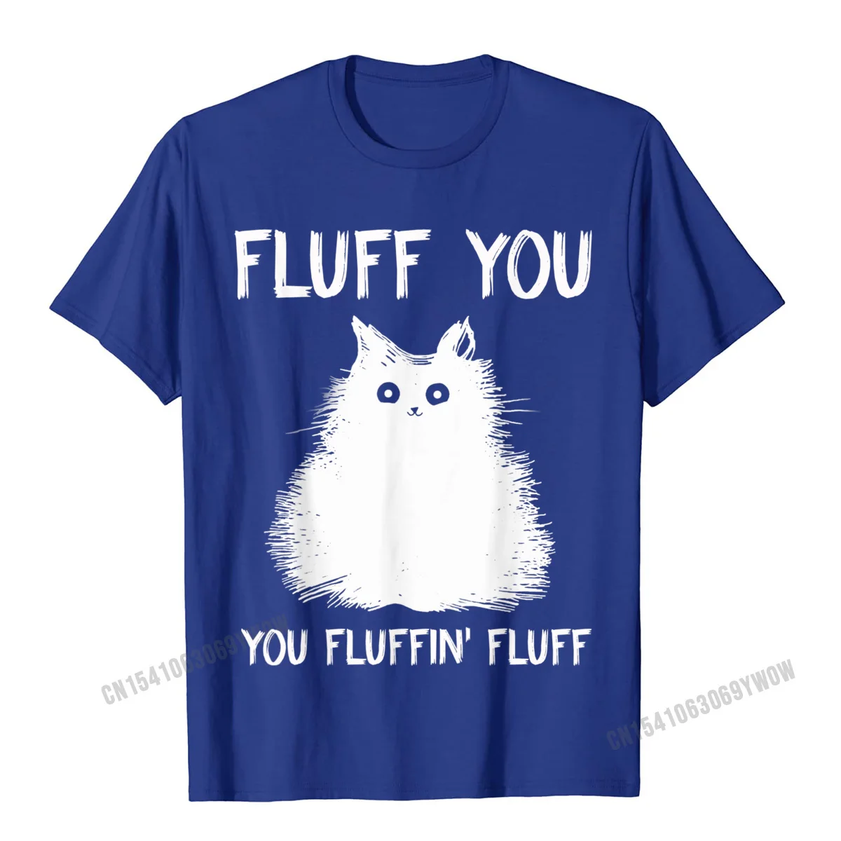 Normal 100% Cotton T Shirt for Men Short Sleeve Funny Tops T Shirt Brand Mother Day Crewneck Tee-Shirts Geek Free Shipping Fluff You You Fluffin Fluff Shirt Funny Cat Kitten T-Shirts__1050 blue