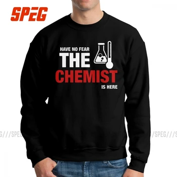 

Have No Fear The Chemist Is Here Sweatshirt Man Novelty Cotton Crew Neck Pullover Printed Hoodies for Men