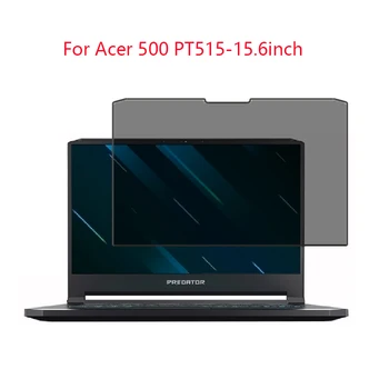 

For Acer 500 PT515-15.6inch laptop screen Privacy Screen Protector Privacy Anti-Blu-ray effective protection of vision